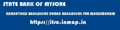 STATE BANK OF MYSORE  KARNATAKA BANGALORE URBAN BANGALORE PBB MALLESWARAM  ifsc code